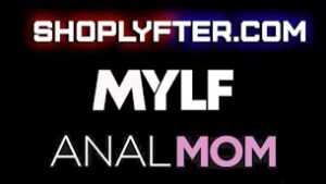 MYLF + SHOPLYFTER + ANALMOMS | COMBO PACK